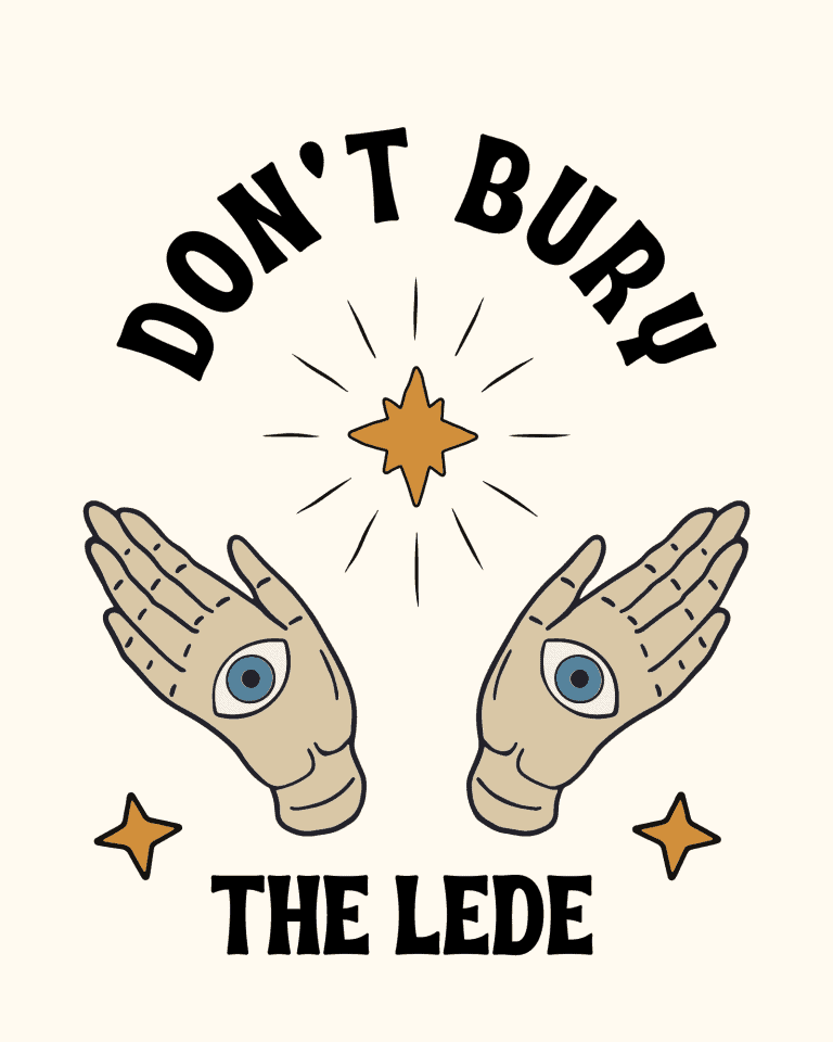 Don't bury the lede